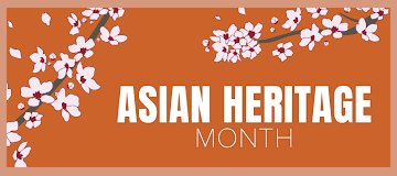 Asian Heritage Month May 2023